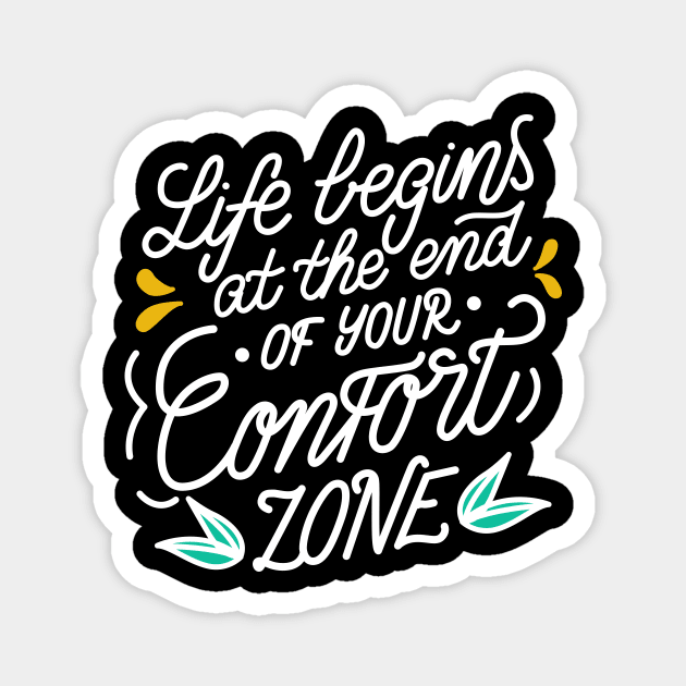 Life Begins At The End Of Your Comfort Zone Motivational Quote Magnet by Vibrant Vista