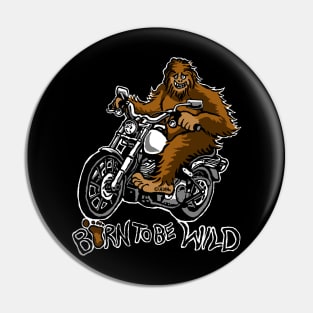 BORN TO BE WILD Pin