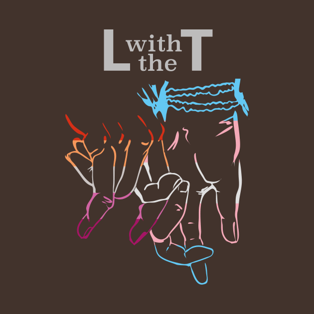 L with the T - Pride Solidarity by georgiagoddard