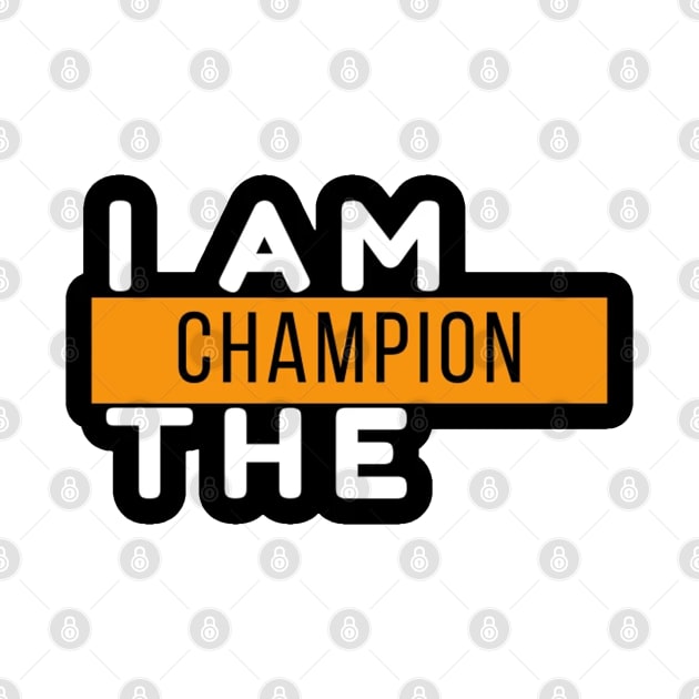 I Am The Champion by 9ifary