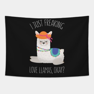 I Just Feaking Love Llamas Okay? - Funny Llama Humor Tapestry