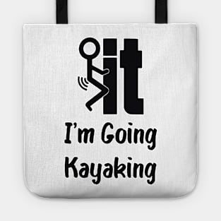 i'm going kayaking Tote