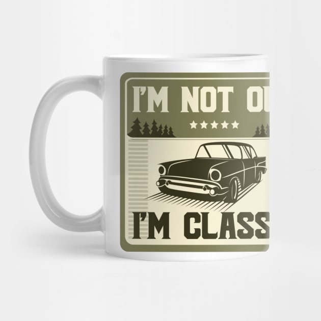 I'm not Old, I'm a Classic Car Mug