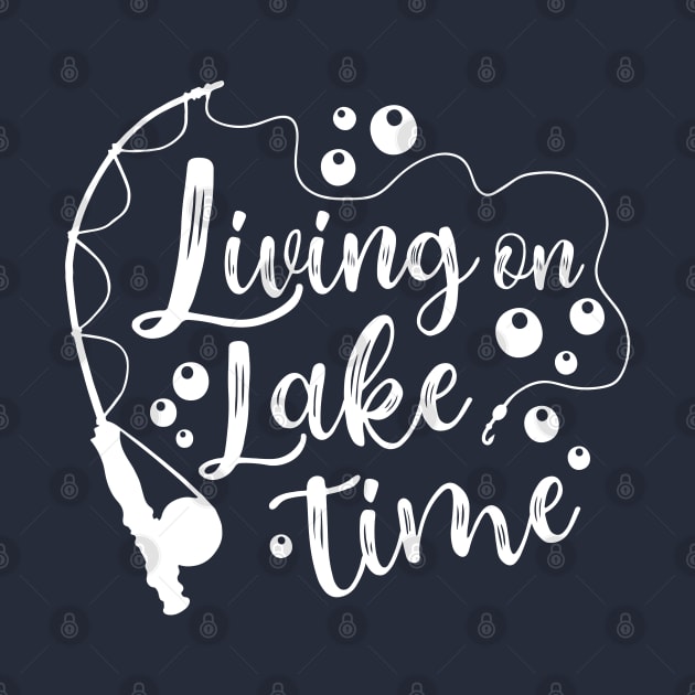 Living On Lake Time Camping Fishing Kayaking by GlimmerDesigns