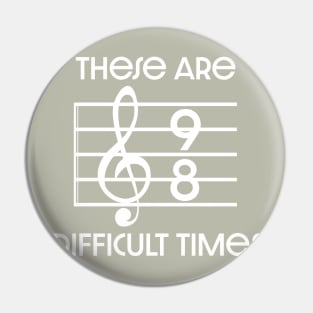 difficult times Pin