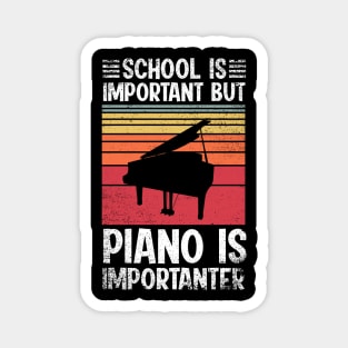 School Is Important But piano Is Importanter Funny Magnet