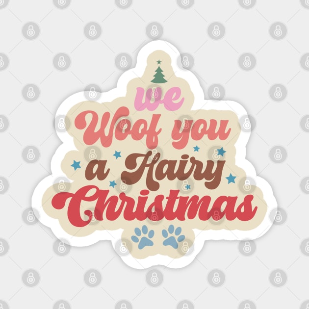 We Woof You a Hairy Christmas - Merry Dogmas Magnet by Pop Cult Store