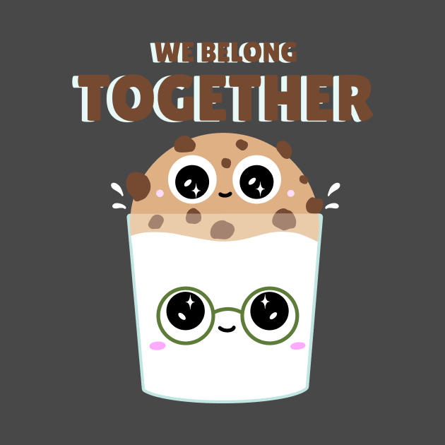 Cute We Belong Together - Milk & Cookies by Tip Top Tee's