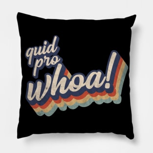 Vintage Quid Pro Quo, Quid Pro Whoa Impeach Trump Protest Pillow