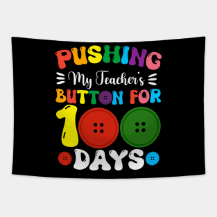 Pushing My Teachers Buttons For 100 Days Of School Tapestry