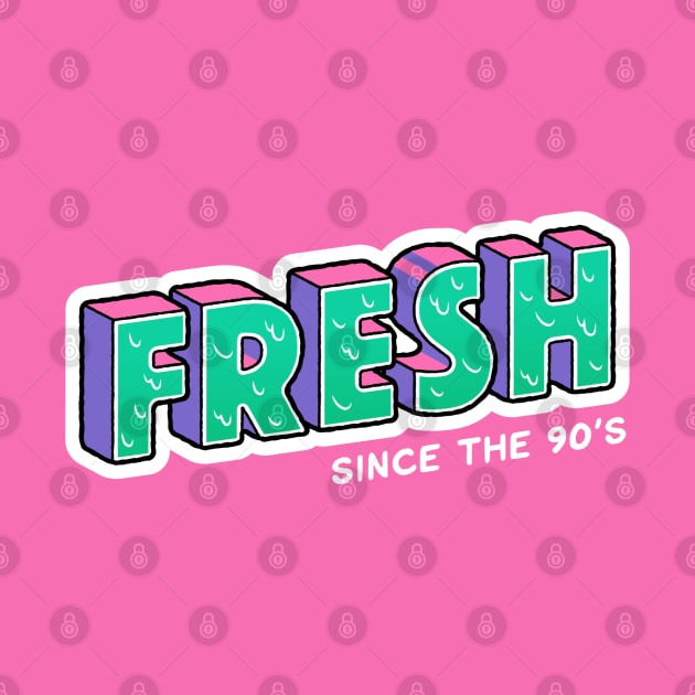 Fresh since the 90s by StrongGirlsClub