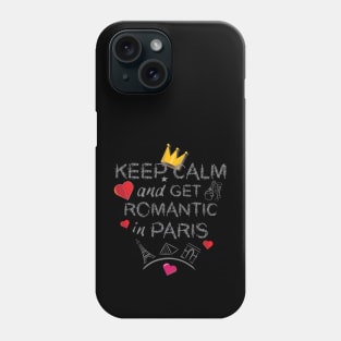 Addicted to Paris - Keep Calm and Get Romantic Phone Case