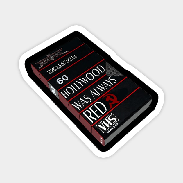 "Hollywood Was Always Red" VHS Magnet by RazorFist