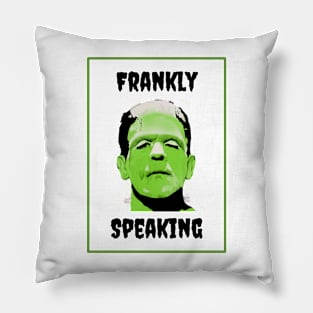 Frankly Speaking Pillow