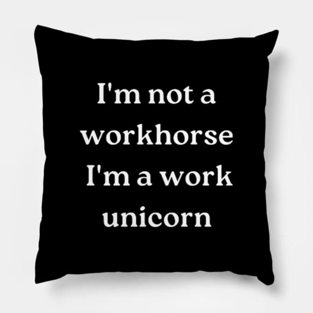 I'm not a workhorse Pillow by retroprints