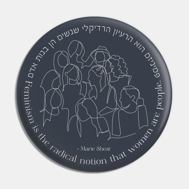 Hebrew: "Feminism is the Radical Notion That Women Are People" Pin by JMM Designs