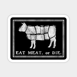 Eat meat or die Magnet