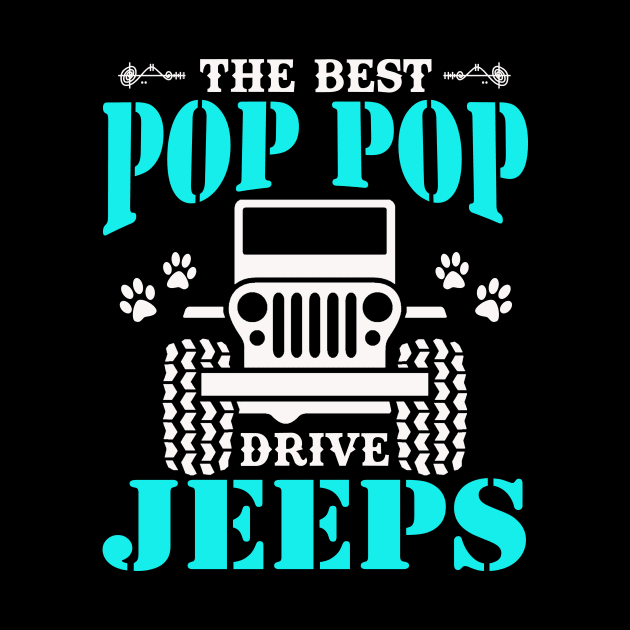 The Best Pop pop Drive Jeeps Cute Dog Paws Jeep Lover Jeep Men/Women/Kid Jeeps by Superdadlove