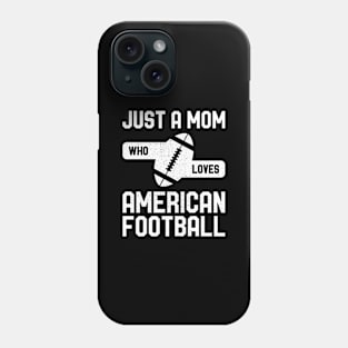 Just a Mom Who Loves American Football Phone Case