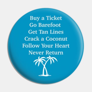 Buy a Ticket and Never Return Pin