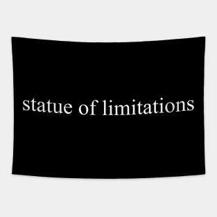 statue of limitations, white Tapestry