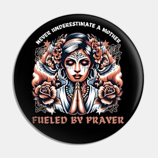 Never Underestimate a Mother Fueled by Prayer Illustration Design Pin