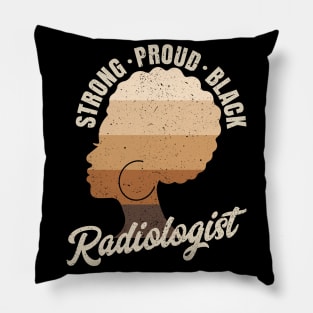 Strong Proud Black Radiologist Black History Month Pillow