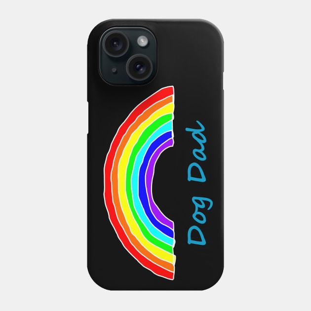 Dog Dad Rainbow for Fathers Day Phone Case by ellenhenryart