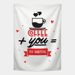 Coffee + You = My Valentine Tapestry