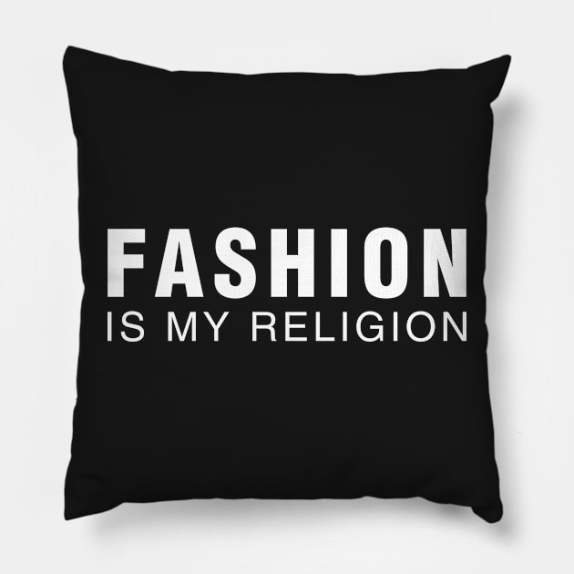 Fashion is My Religion Pillow by CityNoir