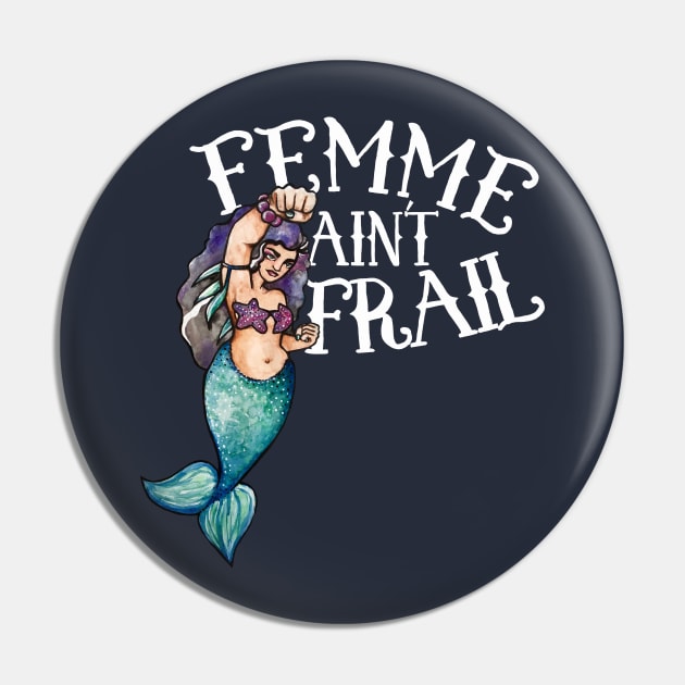 Femme Ain't Frail Pin by bubbsnugg