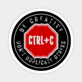 Be creative. Don't duplicate others. Bright inscription on a red shield Magnet