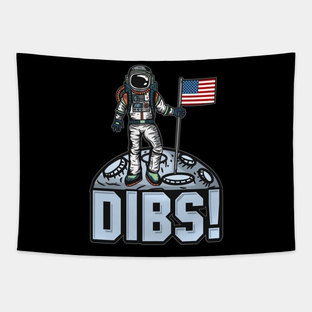 Dibs Flag on Moon design for Astronauts and Space Lovers Tapestry by biNutz