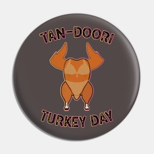 Happy Thanksgiving - Tandoori Turkey day Pin