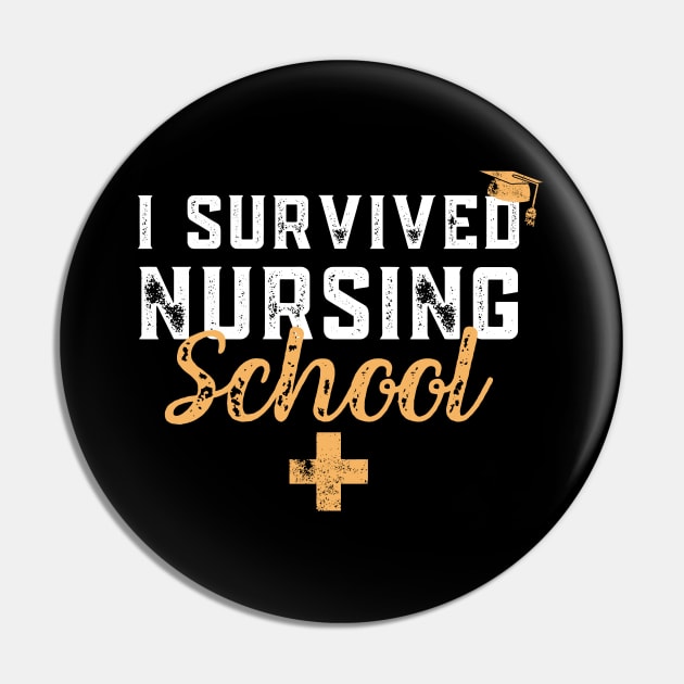 I Survived Nursing School RN Graduation - Funny Nurse Quote Pin by Zen Cosmos Official