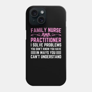 Funny Appreciation Day Family Nurse Practitioner Graduation Phone Case