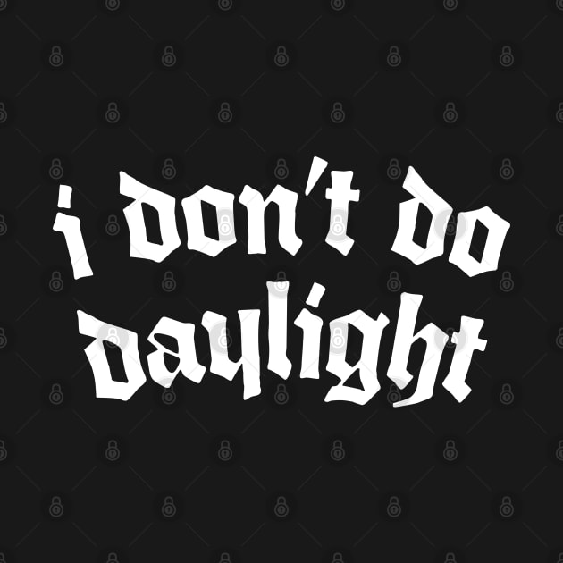 I Don't Do Daylight by DankFutura