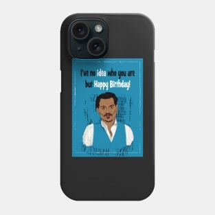 I've no idea who you are! Phone Case