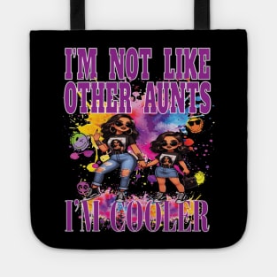 I'm Not Like Other Aunts I'm Cooler Fun Niece Girl Party Nite Out Tote