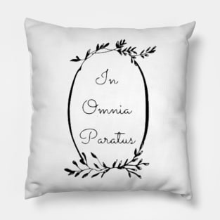 In Omnia Paratus Pillow