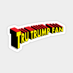 Super "Tru Trump Fan" Magnet