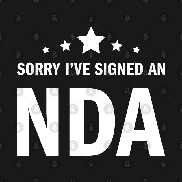 Sorry Ive Signed An NDA Graphic Novelty Sarcastic Funny T Nda T