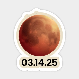 March 14, 2025 Blood Moon Lunar Eclipse Astronomy Lovers Magnet