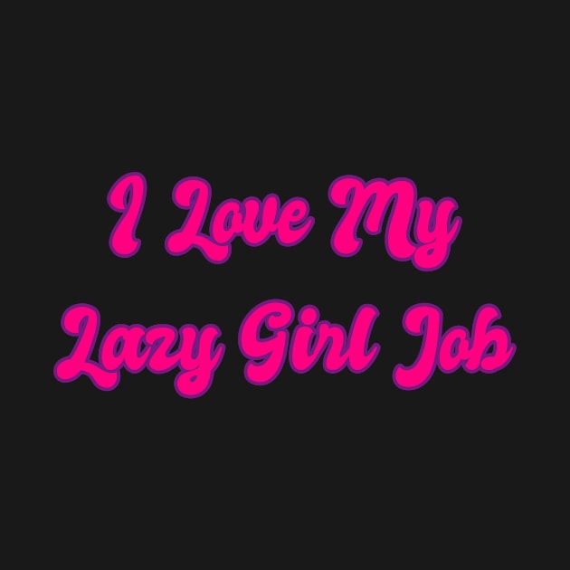 I love my lazy girl job aesthetic pink purple y2k by maoudraw