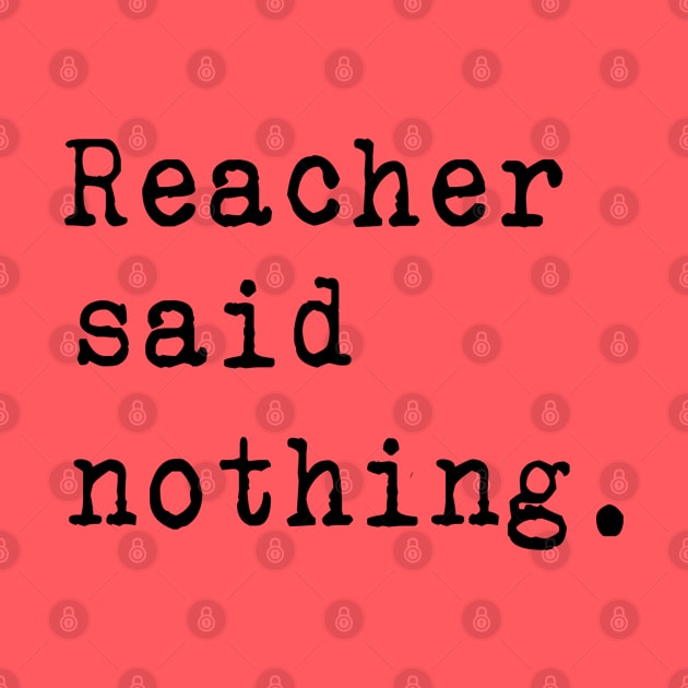 Reacher Said Nothing by LA Hatfield