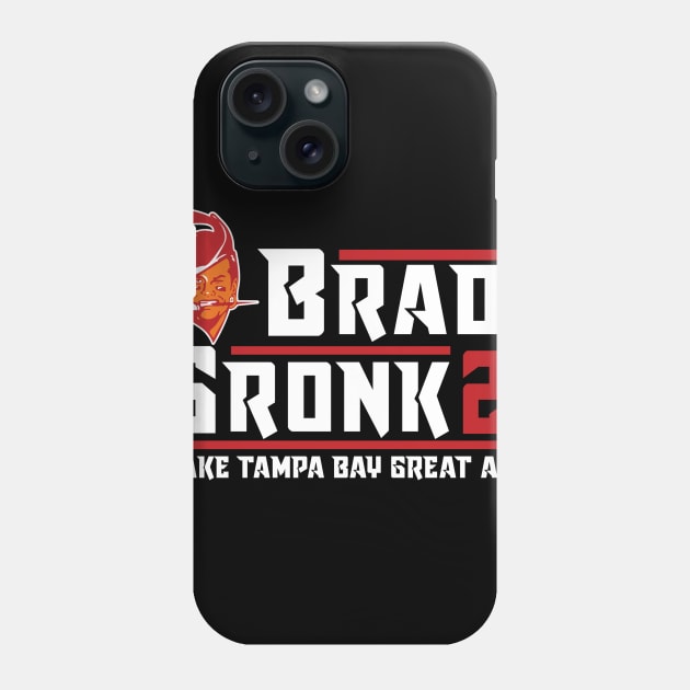 Brady Gronk 2020 Make Tampa Bay Great Again Phone Case by Banger Flags Tees