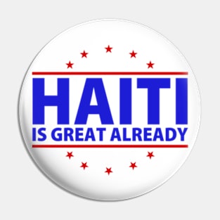 Haiti Is Great Already Funny Presidential Election Pin