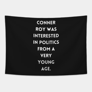 Conner Roy was interested in politics from a very young age. Tapestry