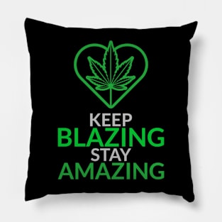 keep blazing stay amazing Pillow