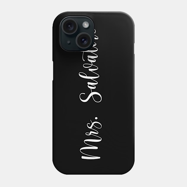 Mrs. Salvatore Phone Case by We Love Gifts